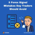 5 Forex Signal Mistakes Day Traders Should Avoid