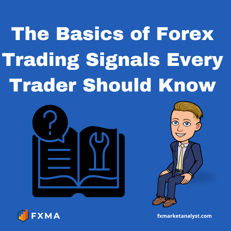 The Basics of Forex Trading Signals Every Trader Should Know