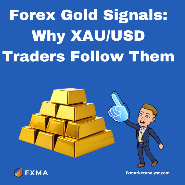 Forex Gold Signals: Why XAU/USD Traders Follow Them