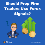 Should Prop Firm Traders Use Forex Signals?