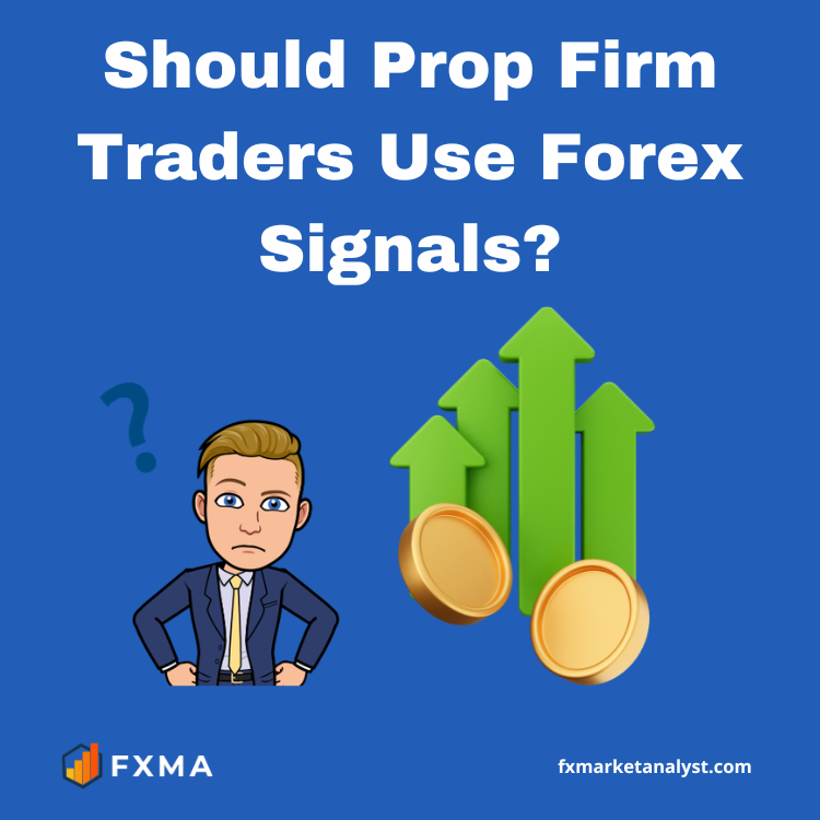 Should Prop Firm Traders Use Forex Signals?