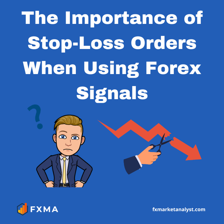The Importance of Stop-Loss Orders When Using Forex Signals
